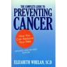 The Complete Guide to Preventing Cancer