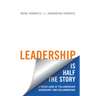 Leadership Is Half the Story: A Fresh Look at Followership, Leadership, and Collaboration