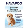 Havapoo. Havapoo Complete Owners Manual. Havapoo book for care, costs, feeding, grooming, health and training.
