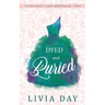 Dyed and Buried