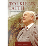 Tolkien's Faith: A Spiritual Biography