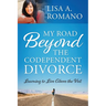 My Road Beyond the Codependent Divorce: Learning to Live Above the Veil