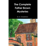 The Complete Father Brown Mysteries