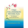 Find the Answers Within You: Ten Pathways Toward Self-Discovery