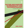 Nature and Nurture in Personality and Psychopathology: A Guide for Clinicians