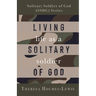 Living Life As a Solitary Soldier of God