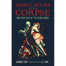 Thirty Hours with a Corpse: And Other Tales of the Grand Guignol