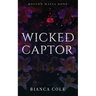 Wicked Captor: A Dark Captive Mafia Romance