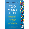 Too Many Pills: How Too Much Medicine Is Endangering Our Health and What We Can Do about It