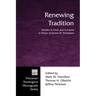 Renewing Tradition: Studies in Texts and Contexts in Honor of James W. Thompson