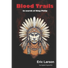 Blood Trails: In Search of King Philip