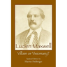 Lucien Maxwell: Villain or Visionary