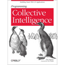 Programming Collective Intelligence: Building Smart Web 2.0 Applications
