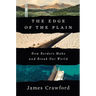 The Edge of the Plain: How Borders Make and Break Our World
