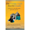 The Terrible Truth about the Truth: A story of a Tutsi Rwandan genocide survivor - When home doesn't feel like home, and when abroad feels far from ho