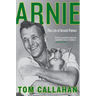 Arnie: The Life of Arnold Palmer