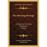 The Morning Message: A Selection For Daily Meditation (1906)