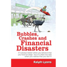 Bubbles, Crashes and Financial Disasters