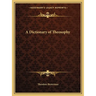 A Dictionary of Theosophy