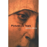 Pictures & Tears: A History of People Who Have Cried in Front of Paintings