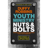 A Youth Ministry Nuts & Bolts: Organizing, Leading and Managing Your Youth Ministry (Revised, Updated)