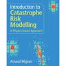Introduction to Catastrophe Risk Modelling