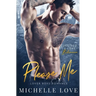 Please Me: A Billionaire Romance