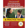 Praxis Elementary Education Multiple Subjects 5901 Study Guide: 4 Practice Tests and Exam Prep for All Three Subjects (5903, 5904, 5905) [Includes Det