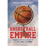 Basketball Empire: France and the Making of a Global NBA and WNBA