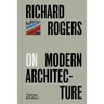 Richard Rogers on Modern Architecture