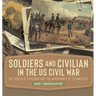 Soldiers and Civilians in the US Civil War Key Roles of Civilians and the Importance of Technology Grade 7 American History