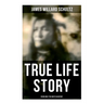 True Life Story: Rising Wolf the White Blackfoot: Hugh Monroe's Story of His First Year on the Plains