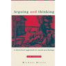 Arguing and Thinking: A Rhetorical Approach to Social Psychology