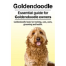 Goldendoodle. Essential guide for Goldendoodle owners. Goldendoodle book for training, care, costs, grooming and health.