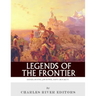 Legends of the Frontier: Daniel Boone, Davy Crockett and Jim Bowie