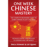 Chinese: One Week Chinese Mastery: The Complete Beginner's Guide to Learning Chinese in just 1 Week! Detailed Step by Step Proc