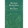 Herbal Remedies and Recipes and Some Others