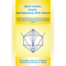 Spirit Guides, Angels, and Speaking With Source: A channelled guide to begin expanding your connection and ability to speak with, and channel, those o