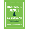 Knowing Jesus as Servant: A 10-Session Study on the Gospel of Mark