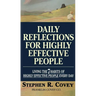 Daily Reflections for Highly Effective People: Living the Seven Habits of Highly Successful People Every Day