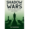 Shadow Wars: Covert US Military Operations in Latin America