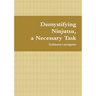 Demystifying Ninjutsu, a Necessary Task