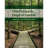 Otra Forma de... Elegir el Cambio: Manual del Participante (Spanish Translation)