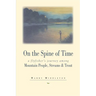 On the Spine of Time: A Flyfisher's Journey Among Mountain People, Streams & Trout