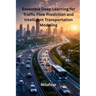 Ensemble Deep Learning for Traffic Flow Prediction and Intelligent Transportation Modeling
