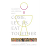 Come, Let Us Eat Together: Sacraments and Christian Unity