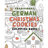 Traditional german christmas Cookies Coloring Book: A Coloring book