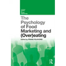 The Psychology of Food Marketing and Overeating