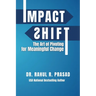 Impact Shift: The Art of Pivoting for Meaningful Change