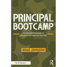 Principal Bootcamp: Accelerated Strategies to Influence and Lead from Day One